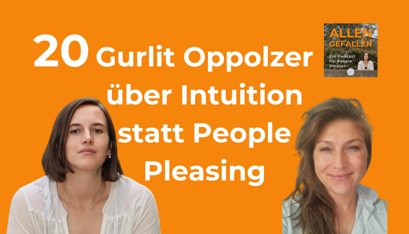 Gurlit Oppolzer über Intuition statt People Pleasing
