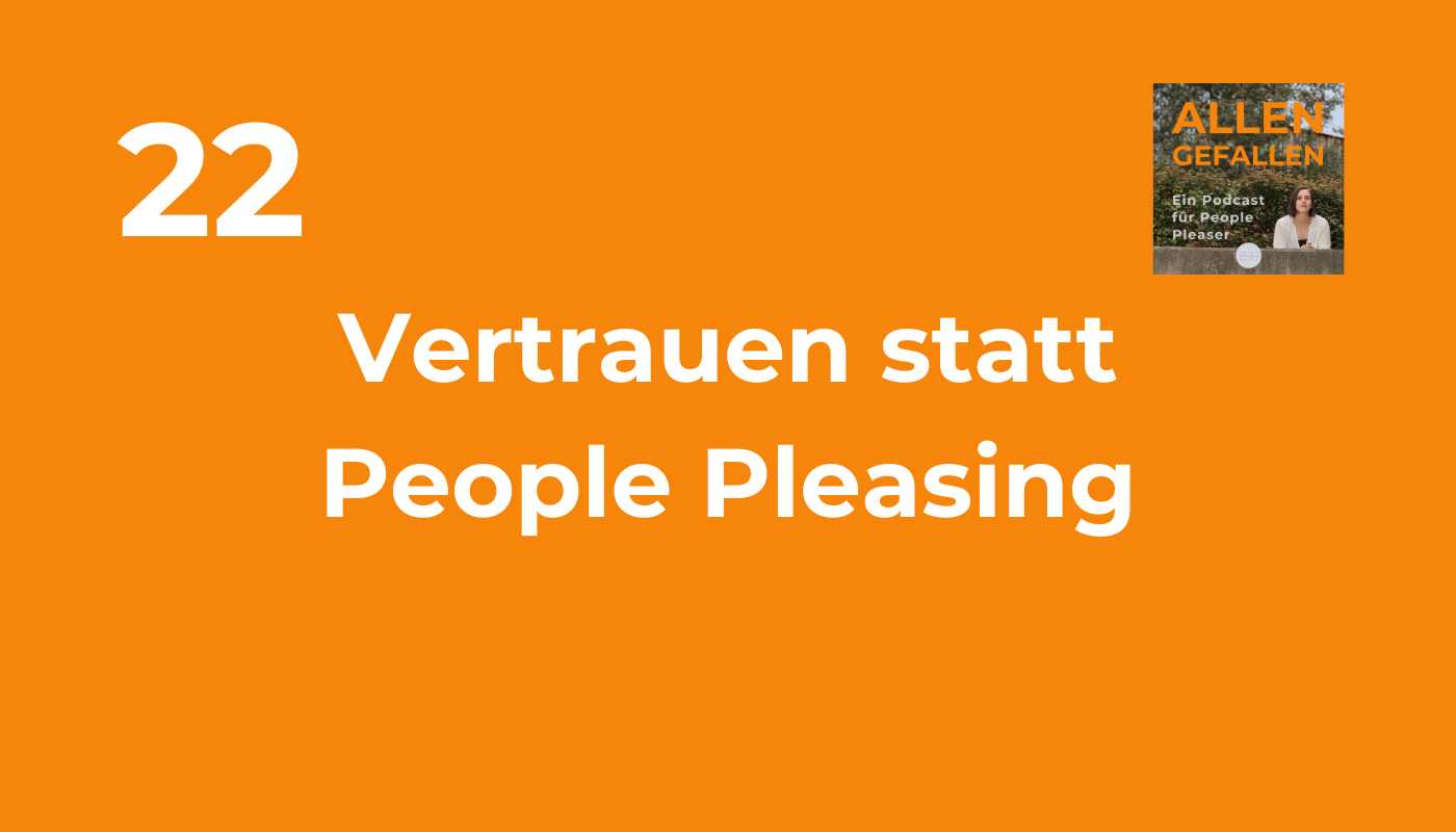 Vertrauen statt People Pleasing