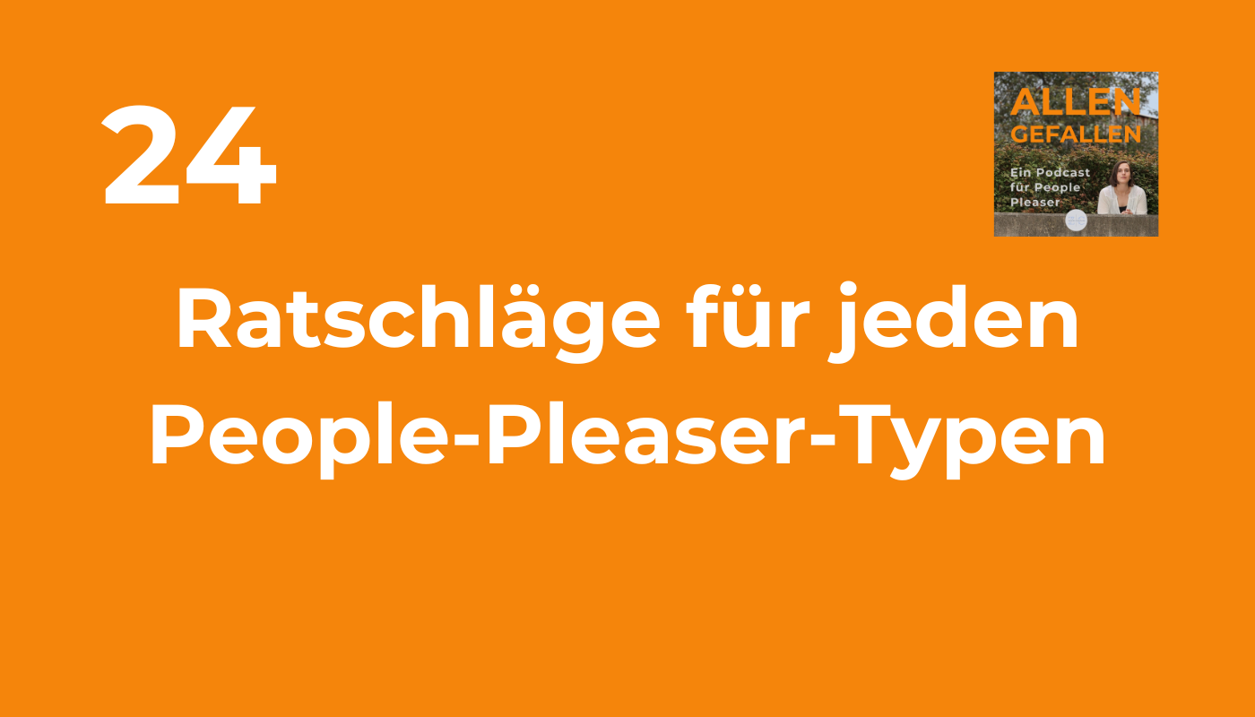 Ratschläge für jeden People-Pleaser-Typen