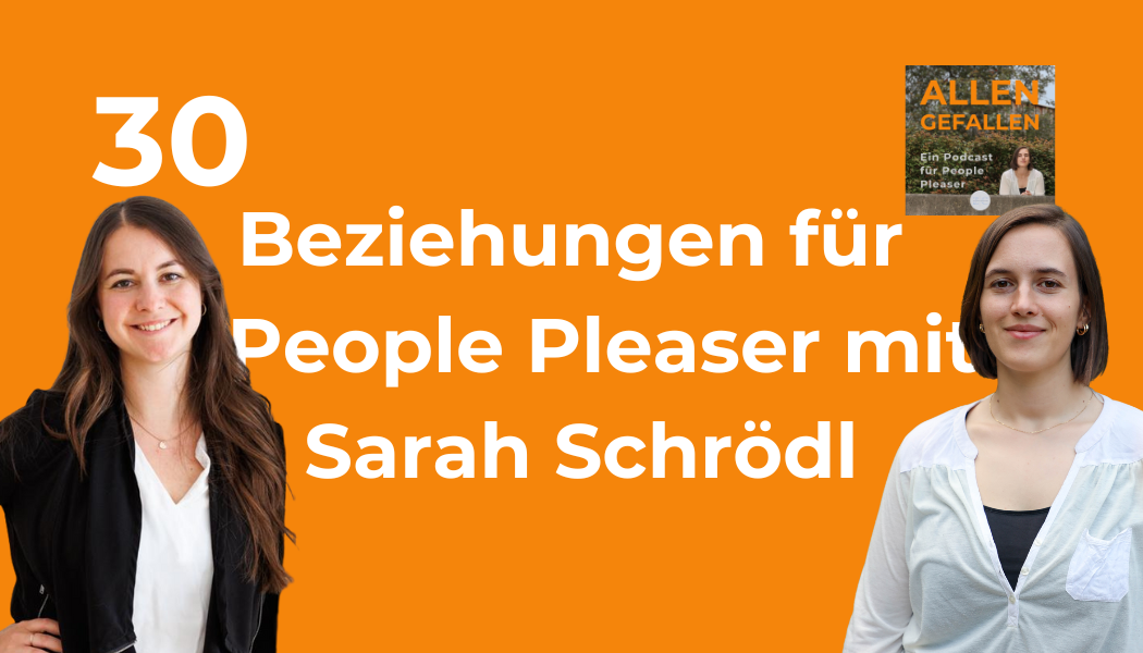 Beziehungen für People Pleaser mit Sarah Schrödl